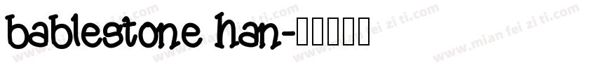 bablestone han字体转换